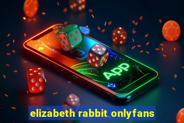 elizabeth rabbit onlyfans